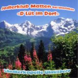 CD D'Lüt im Dorf, Jodlerklub Matten bei Interlaken