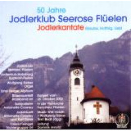 CD 50 Jahre Jodlerkandate - Jodlerklub Seerose Flüelen