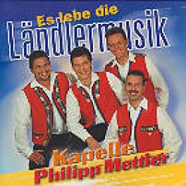 CD es lebe die Ländlermusik - Ländlerkapelle Philippe Mettler