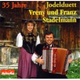 CD 35 Jahre Jodelduett Vreny und Franz Stadelmann