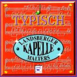 CD Typisch - Landsberger Kapelle Malters