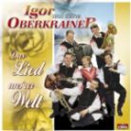 CD Das Lied uns'rer Welt - Igor und seine Oberkrainer