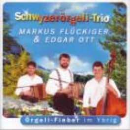 CD Örgeli Fieber im Ybrig - Schwyzerörgeli Trio Flückiger / Ott