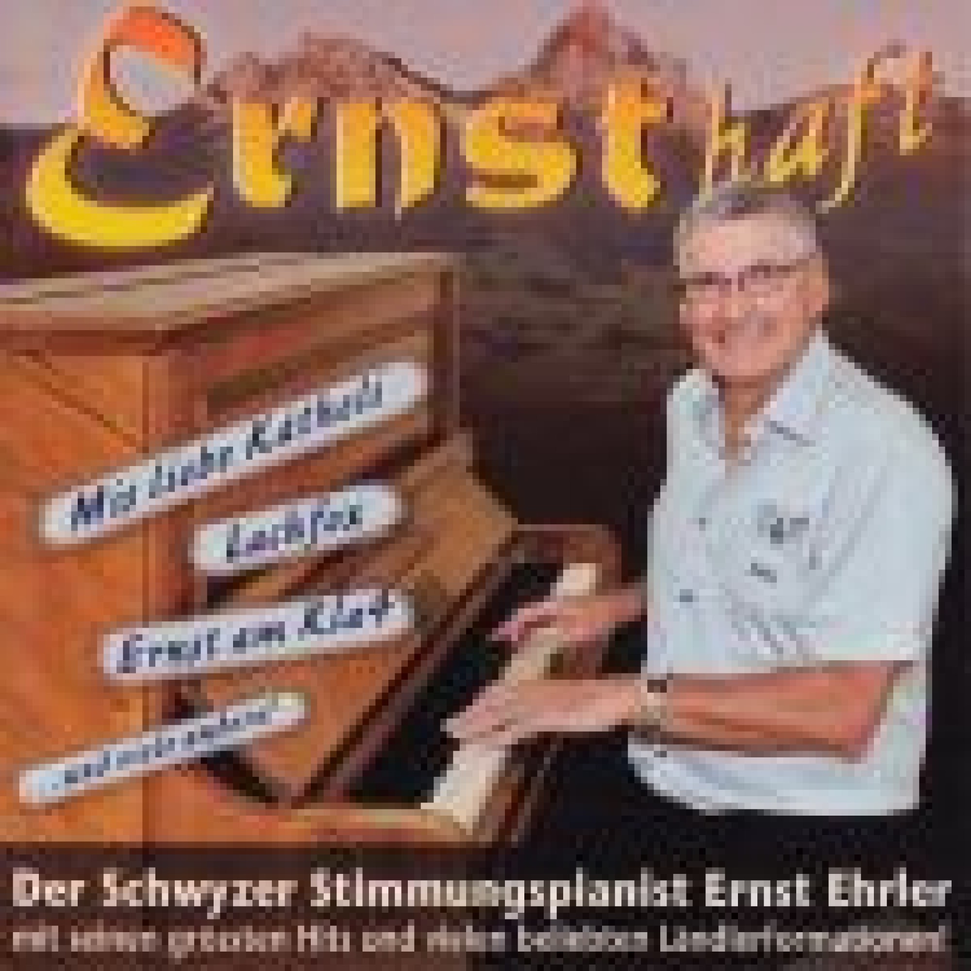CD Ernst Haft - Stimmungspianist Ernst Ehrler CD Ernst Haft - Stimmungspianist Ernst Ehrler
