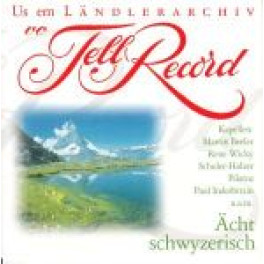 CD Ächt schwyzerisch - Us em Ländlerarchiv von Tell...