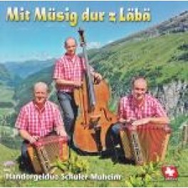 CD Mit Müsig dur z Läbä - Handorgelduo Schuler-Muheim