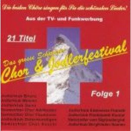 CD Das grosse Schweizer Chor- und Jodlerfestival