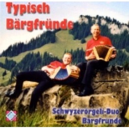 CD Typisch Bärgfründe Schwyzerörgeli-Duo Bärgfründe