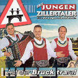 CD Auf der Bruck trara - Die jungen Zillertaler