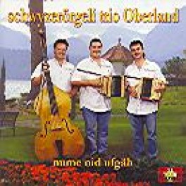CD nume nid ufgäh - Schwyzerörgeli Trio Oberland