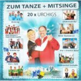 CD 20 x urchigs zum Tanze + Mitsinge - diverse