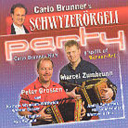CD Schyzerörgli Party - Carlo Brunner, Zumbrunn, Grossen