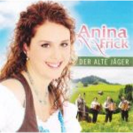 CD Der alte Jäger - Annina Frick (mit Frickbuebe)