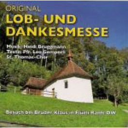 CD Original Lob- und Dankesmesse - Besuch bei Bruder Klaus in Flüeli Ranft