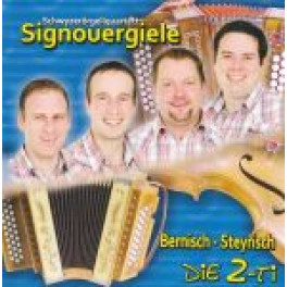 CD Bernisch-Steyrisch di 2- - SÖ-Quartett Signouergiele