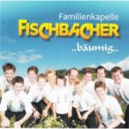 CD ...bäumig.... - Familienkapelle Fischbacher