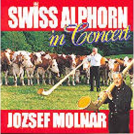 CD Swiss Alphorn in Concert, Jozsef Molnar