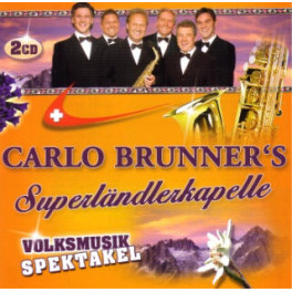 CD Volksmusik Spektakel - Carlo Brunner's Superländlerkapelle