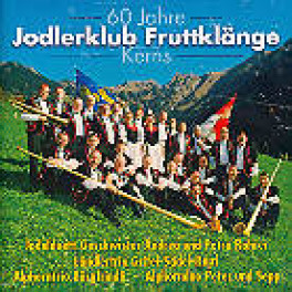 CD 60 Jahre Jodlerklub Fruttklänge Kerns