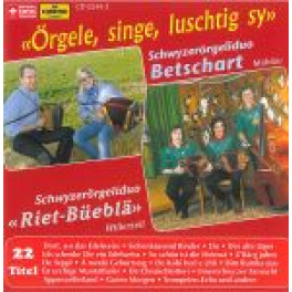 CD Örgele, singe, luschtig sy - SD Betschart & SD Riet-Büeblä