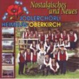 CD Nostalgisches und Neues - Heimelig Oberkirch Jodelchörli