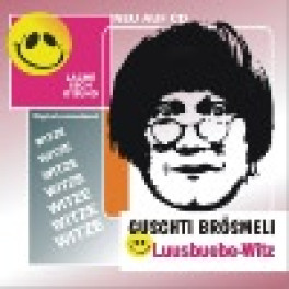 CD Guschti Brösmeli Luusbuebe-Witz