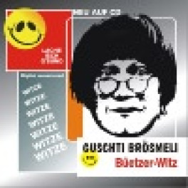 CD Guschti Brösmeli Büetzer-Witz