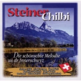 CD Steiner Chilbi Die schönste Melodie us dr Innerschwyz