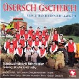 CD Üsersch Gscheich - Schützenchörli Schmitten