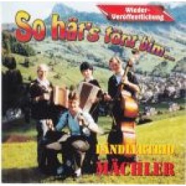 CD So häts tönt bim .... - Ländlertrio Mächler