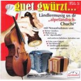 CD Ländlermusig us dr "alpeländisch-Chuchi" - guet gwürzt Vol. 2 - diverse
