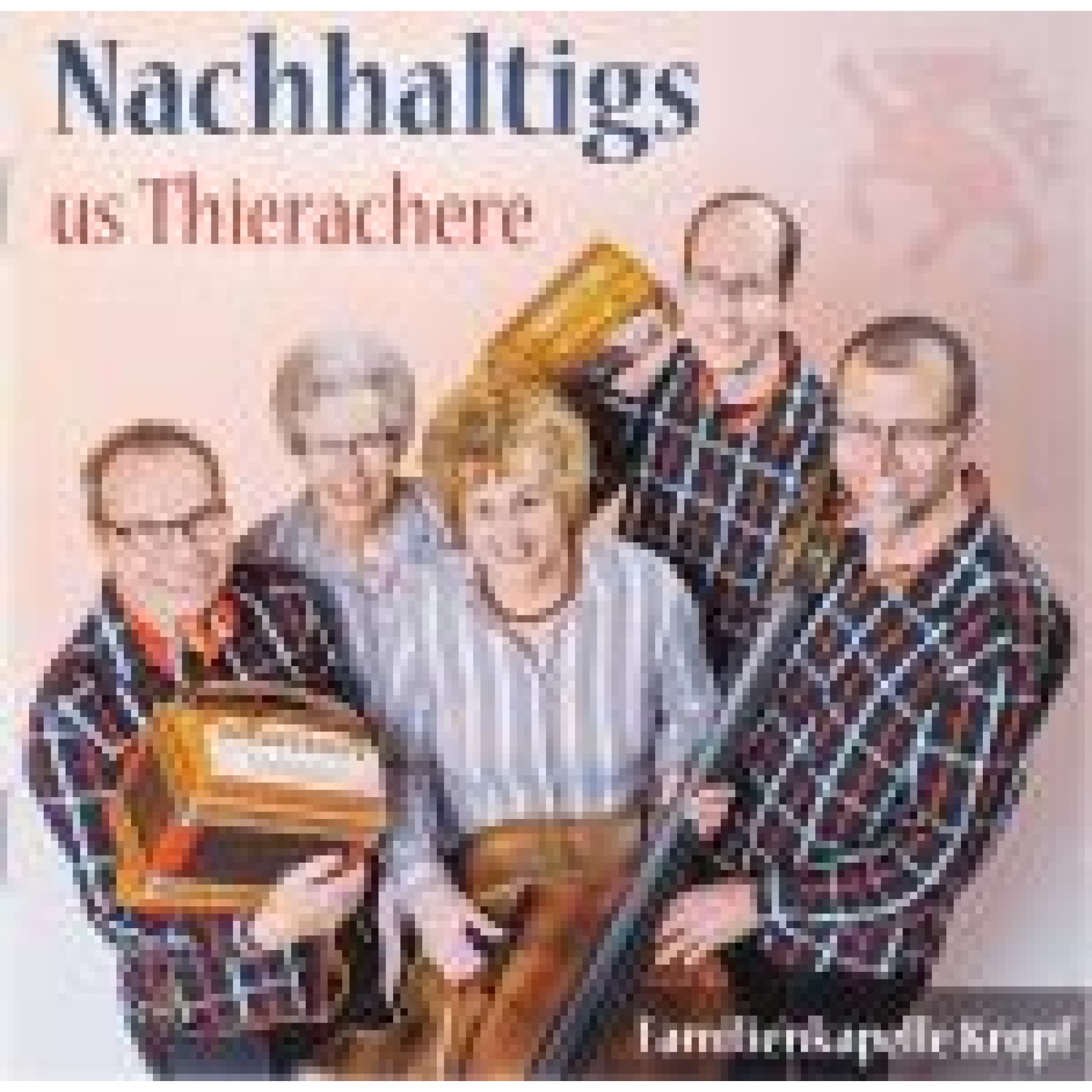 CD Nachhaltigs us Thierachere - Familienkapelle Kropf CD Nachhaltigs us Thierachere - Familienkapelle Kropf