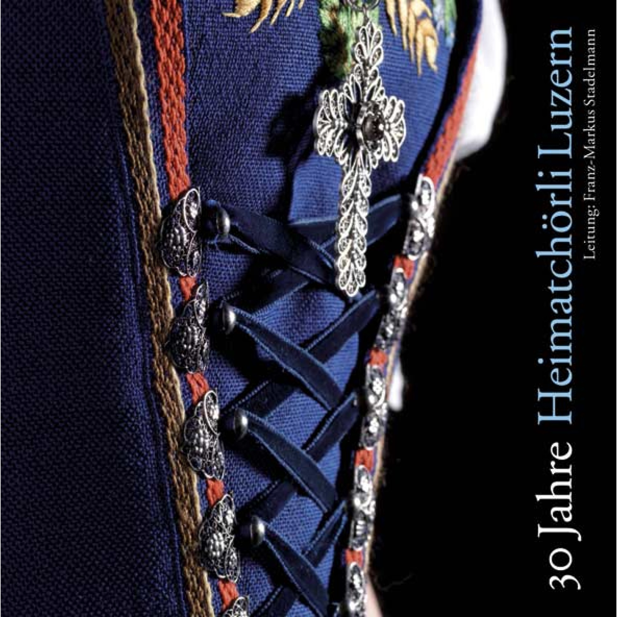 CD 30 Jahre - Heimatchörli Luzern CD 30 Jahre - Heimatchörli Luzern