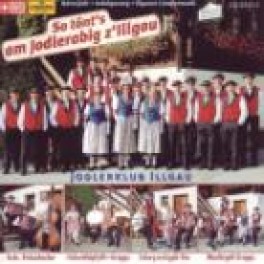 CD So tönt's am Jodlerabig z'Illgau - Jodlerklub Illgau