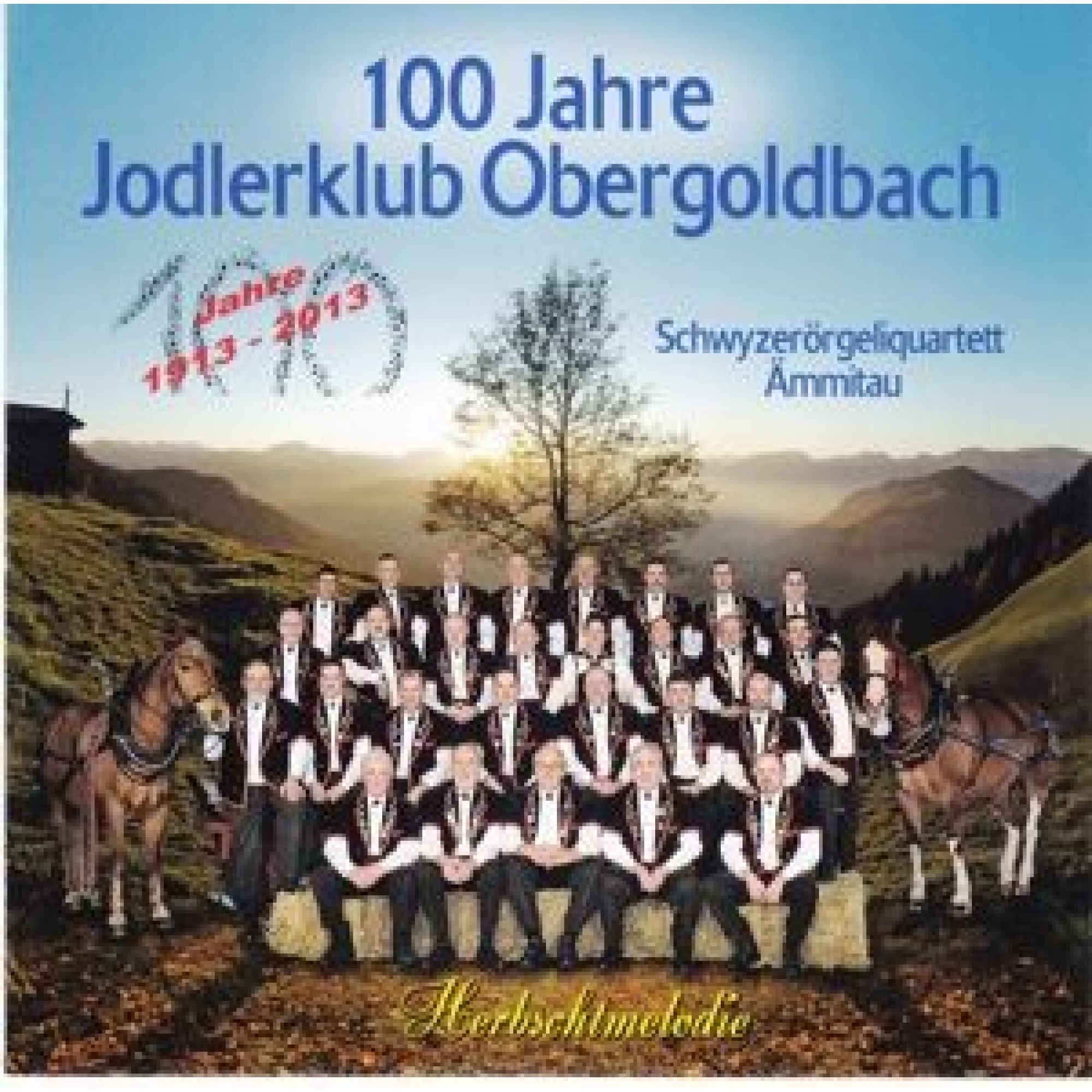 CD Herbschtmelodie - 100 Jahre Jodlerklub Obergoldbach CD Herbschtmelodie - 100 Jahre Jodlerklub Obergoldbach