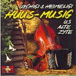 CD urchigi & heimeligi Huus-Musig us alte Zyte - diverse