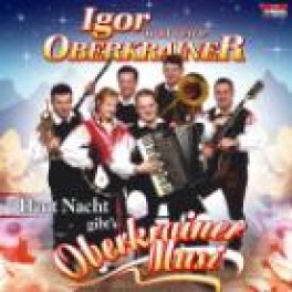 CD heut Nacht gibts Oberkrainer Musi - Igor und seine Oberkrainer