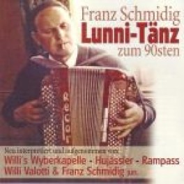 CD Franz Schmidig zum 90sten - Lunni-Tänz