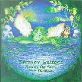 CD Songs of Seas and - Shirley Grimes