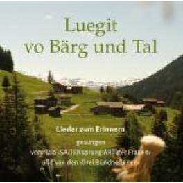 CD Luegit vo Bärg und Tal - Trio SAITENsprung und ARTiger Frauen/ Drei Bündnerin
