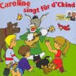 CD Caroline singt für d'Chind, Kliby und Caroline