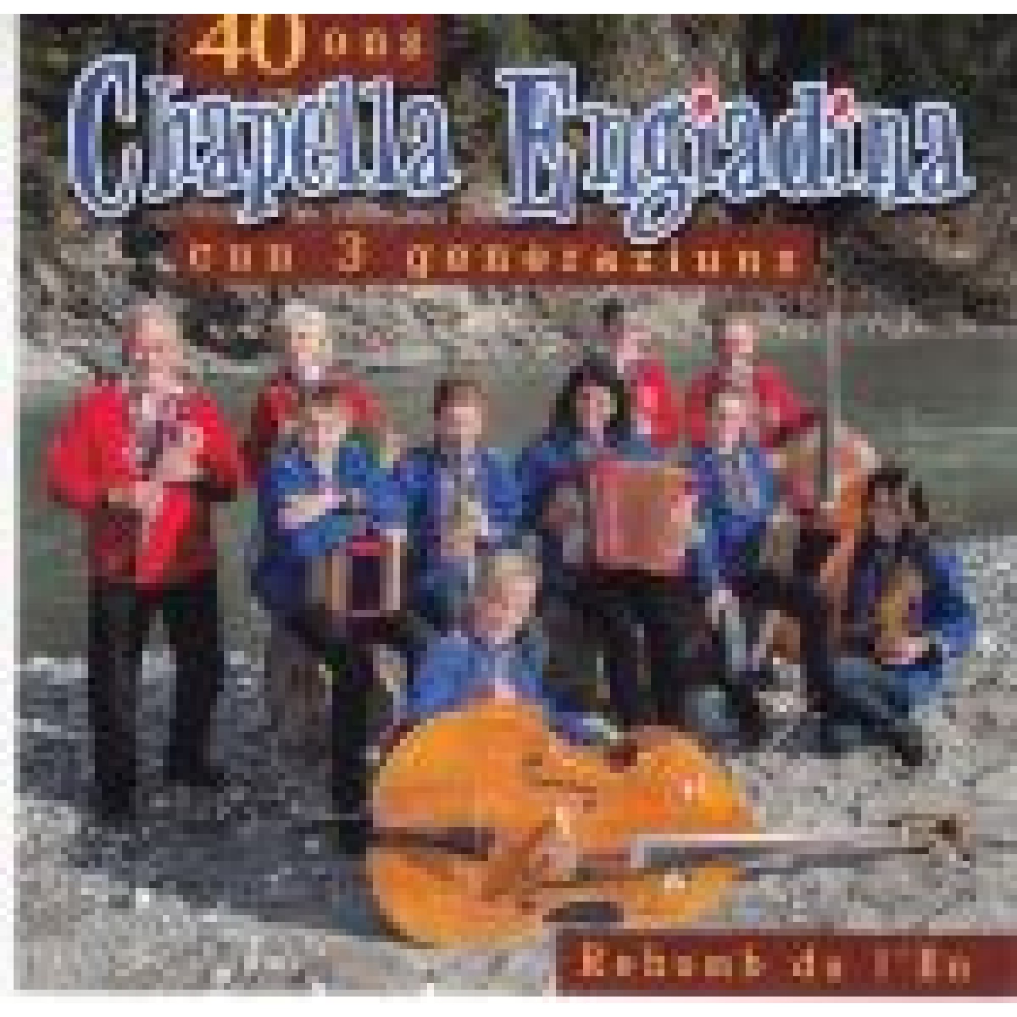 CD 40 ons cun 3 generaziuns - Engiadina Chapella CD 40 ons cun 3 generaziuns - Engiadina Chapella