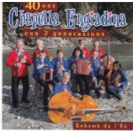 CD 40 ons cun 3 generaziuns - Engiadina Chapella