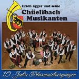 CD 10 Jahre Blasmusikvergnügen - Erich Egger u.s. Chüelibach Musikanten
