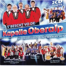 CD s'Best vo de ... - Kapelle Oberalp mit Paraguayos & Mariachis 2CD