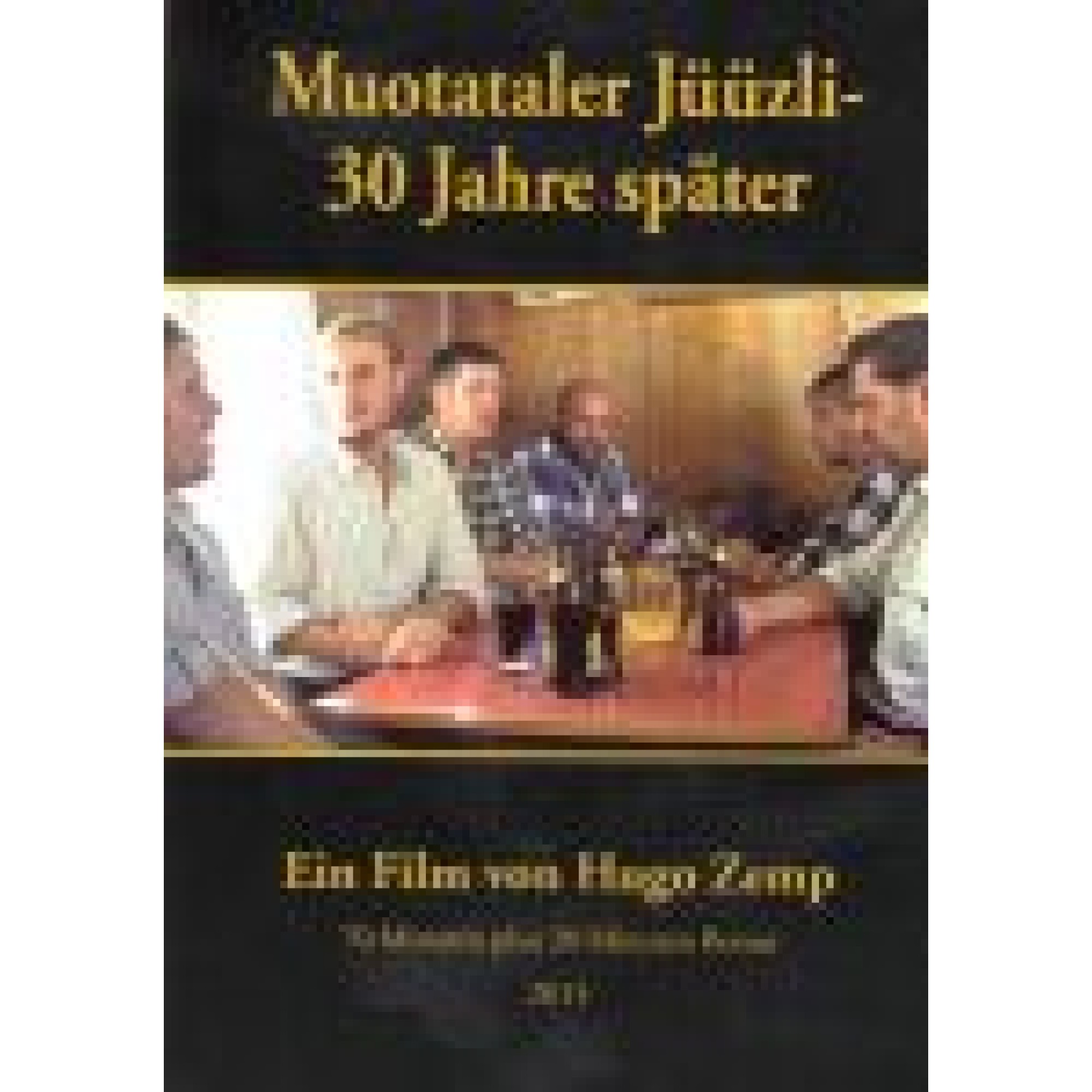 DVD Muotataler Jüüzli - 30 Jahre später DVD Muotataler Jüüzli - 30 Jahre später