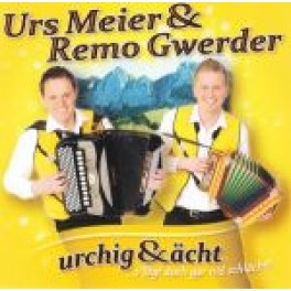 CD urchig & ächt ... s'fägt doch gar nid schlächt - Urs Meier & Remo Gwerder