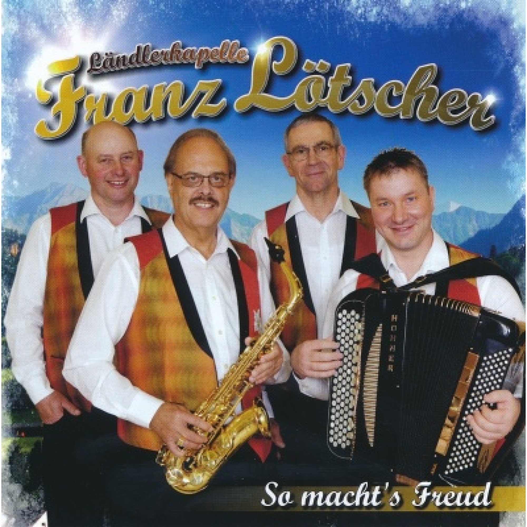 CD So macht's Freud - Ländlerkapelle Franz Lötscher CD So macht's Freud - Ländlerkapelle Franz Lötscher