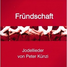 CD Fründschaft - Jodellieder von Peter Künzi