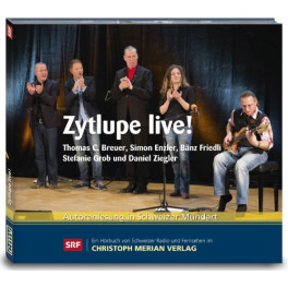 CD Zytlupe live! - Autorenlesung in Mundart SRF